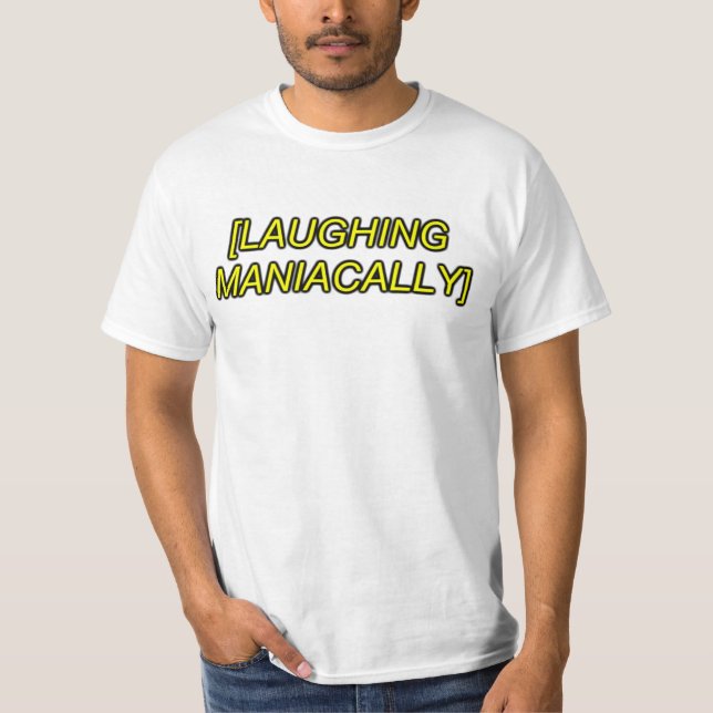 laughing maniacally sfx T-Shirt (Front)