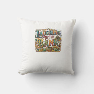 Laughing to the Bank – Funny Money Quote T-Shirt Cushion