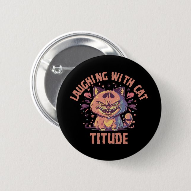 Laughing with Cat-titude 6 Cm Round Badge (Front & Back)