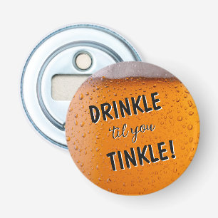 Laughs! Beer drinking humor fun Bottle Opener