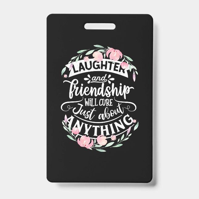 Laughter And Friendship ID Badge (Front)