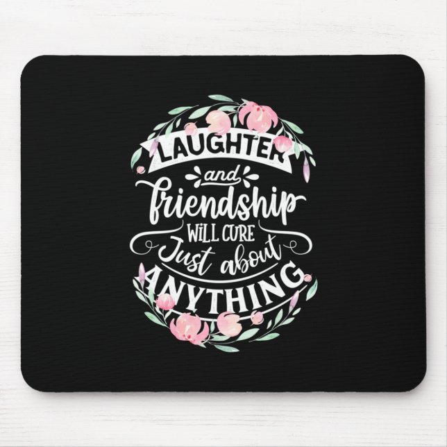 Laughter And Friendship Mouse Pad (Front)