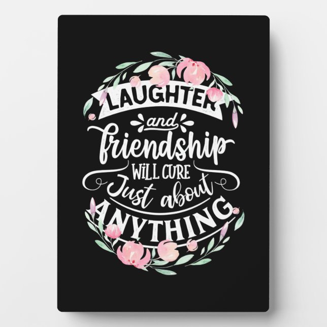 Laughter And Friendship Plaque (Front)