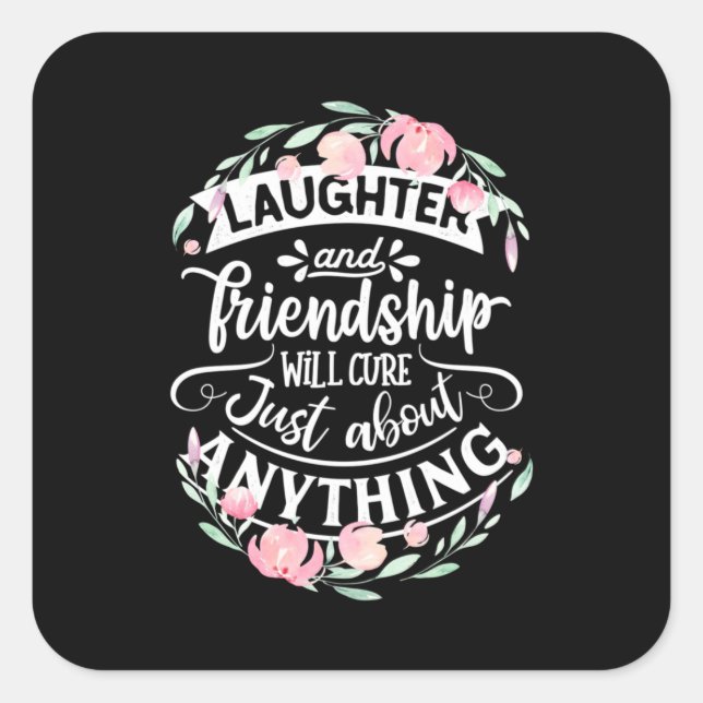 Laughter And Friendship Square Sticker (Front)