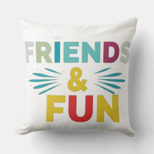 Laughter Guaranteed - "Friends & Fun" Multicolor Cushion