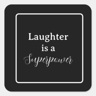 'Laughter is a Superpower' Phrase White Lettering Square Sticker
