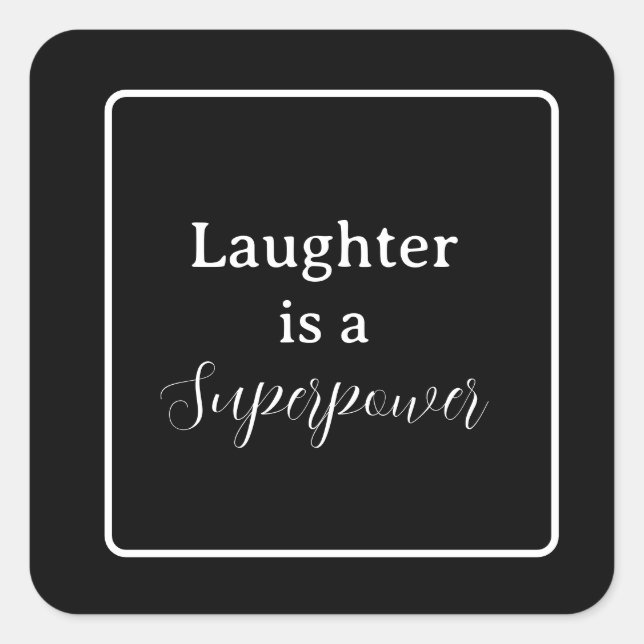 'Laughter is a Superpower' Phrase White Lettering Square Sticker (Front)