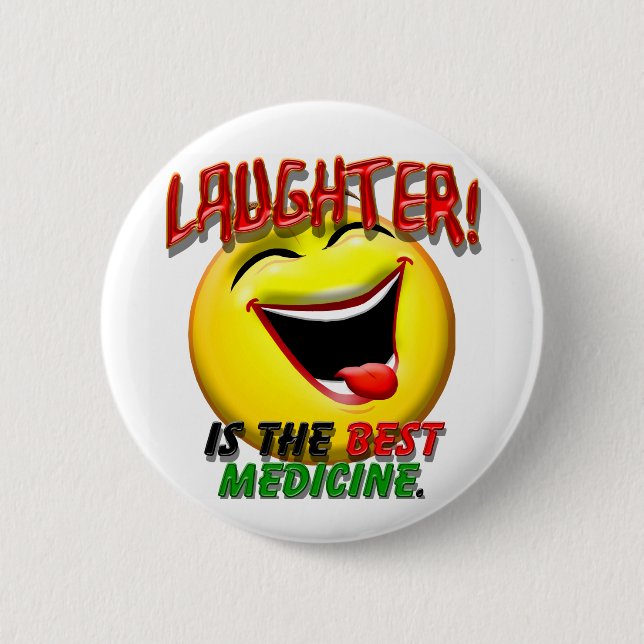 Laughter is the Best Medicine 6 Cm Round Badge (Front)