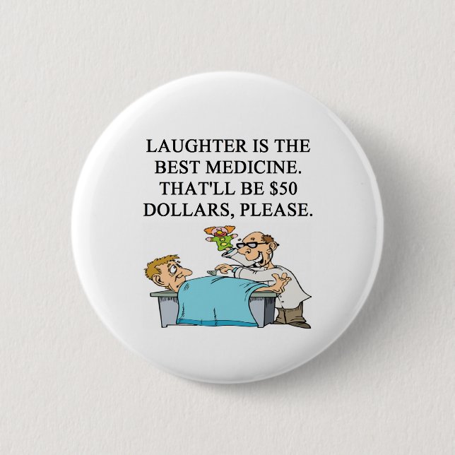 laughter is the best medicine 6 cm round badge (Front)