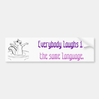 Laughter is Universal Bumper Sticker