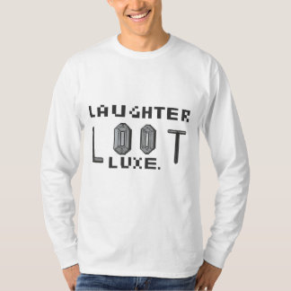 Laughter Loot Luxe. T-Shirt