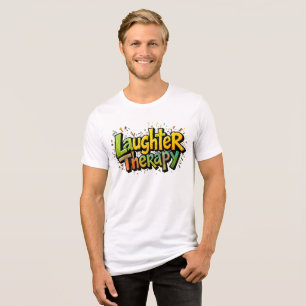 Laughter Therapy – Healing Through Joy T-Shirt Tri-Blend Shirt