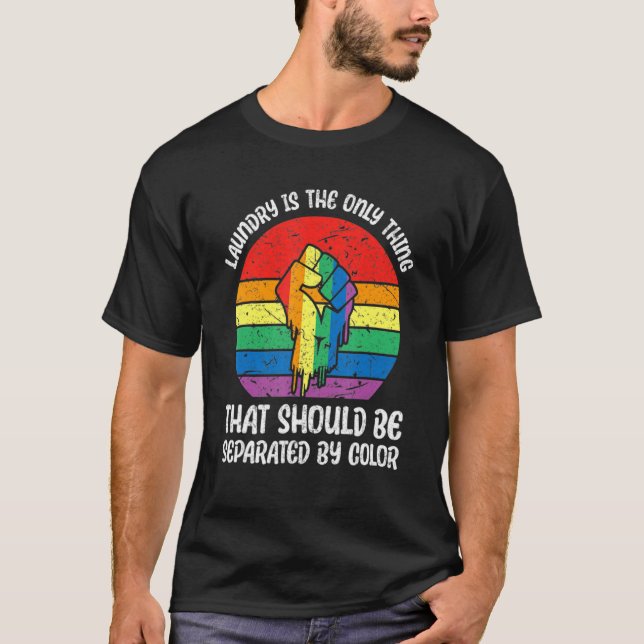 Laundry Is The Only Thing That Should Be Separated T-Shirt (Front)