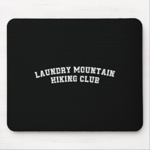 Laundry mountain hiking club funny cleaing humour mouse pad