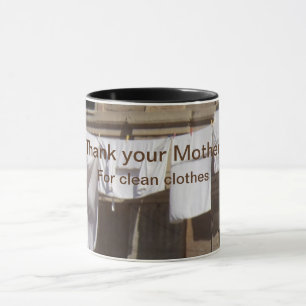 Laundry. Thank your mother for clean clothes Mug
