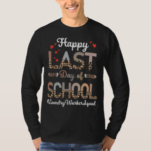 Laundry Worker Happy Last Day School Leopard T-Shirt
