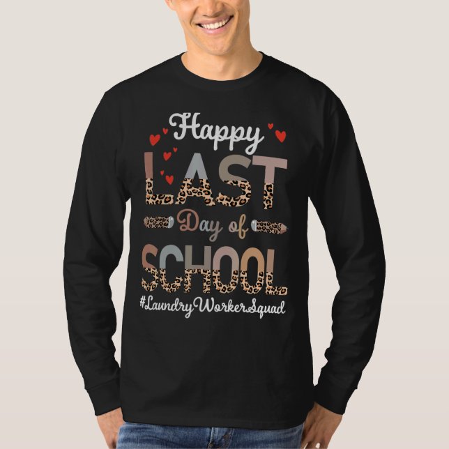 Laundry Worker Happy Last Day School Leopard T-Shirt (Front)