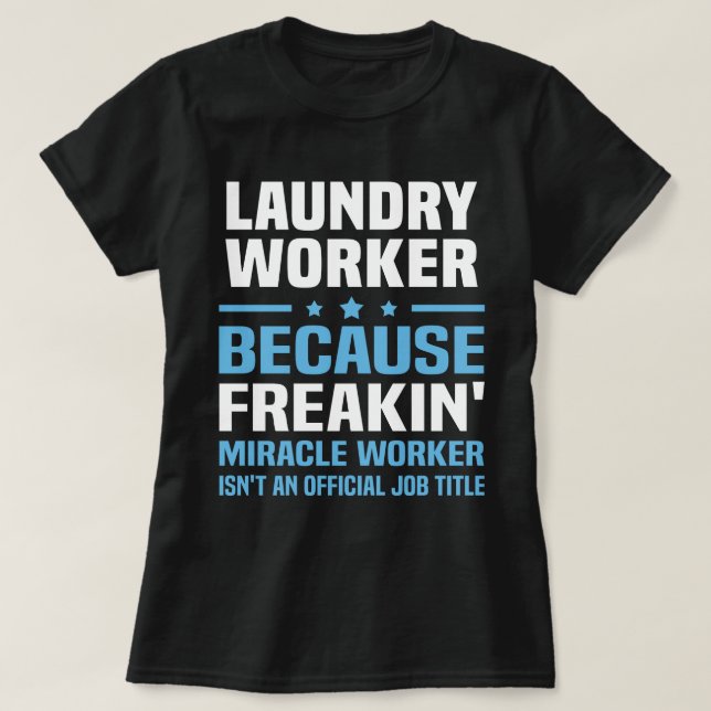 Laundry Worker T-Shirt (Design Front)