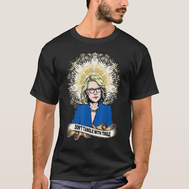 Laura Tingle Don't Tangle With The Tingle Youve Be T-Shirt (Front)