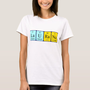 Laurana periodic table name shirt