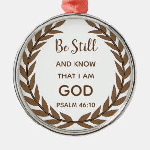 Laurel Leaves Be Still And Know That I Am God Metal Ornament