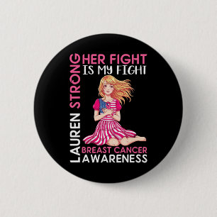 Lauren Strong Breast Cancer Awareness Her Fight Is 6 Cm Round Badge