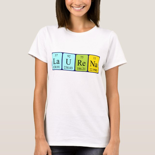 Laurena periodic table name shirt (Front)