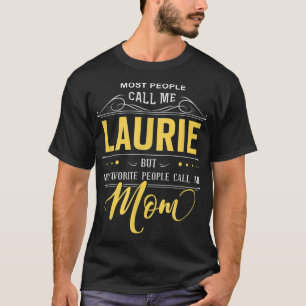 Laurie Name Shirt - My Favourite People Call Me Mu