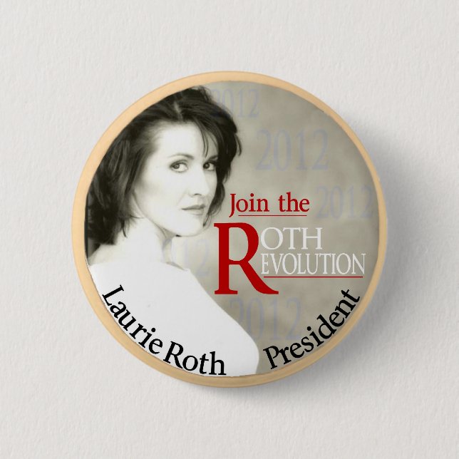 Laurie Roth for President 2012 6 Cm Round Badge (Front)