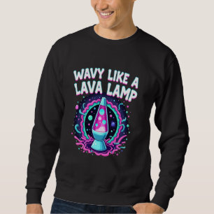 Lava Lamp Retro Aesthetic Psychedelic Groovy Vibes Sweatshirt