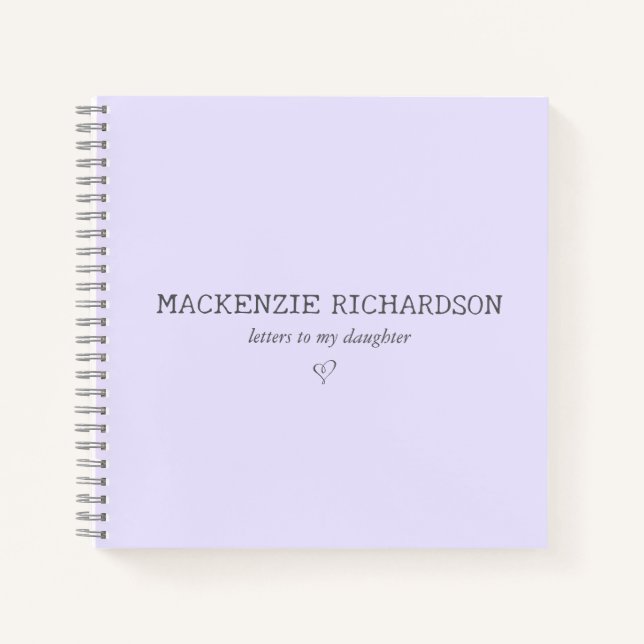 Lavender Custom Letters To My Daughter Notebook (Front)