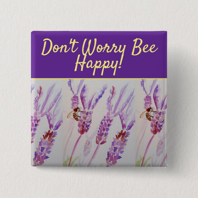 Lavender Purple Floral Art Don't Worry Bee Happy 15 Cm Square Badge (Front)