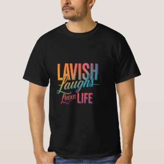 Lavish Laughs Luxe Life - Premium T-Shirt Design"