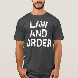 Law and order T-Shirt