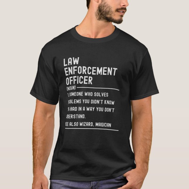 Law Enforcement Officer Definition S Funny Job Tit T-Shirt (Front)