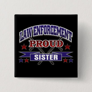 Law Enforcement Proud Sister 15 Cm Square Badge