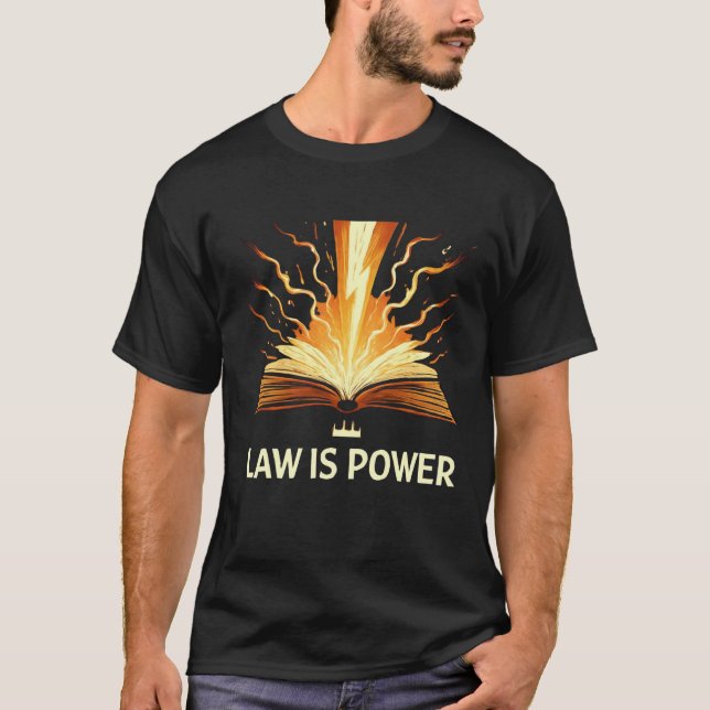 Law is Power | Justice & Legal Design T-Shirt (Front)