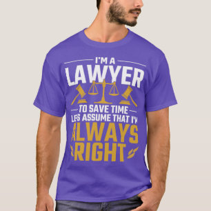 Law Lover Advocate Funny Attorney Lawyer T-Shirt
