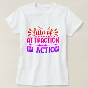 Law of Attraction In Action Motivational Custom T-Shirt