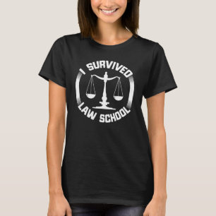 Law School Graduation Exam Student Lawyer Survivor T-Shirt