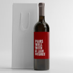Law school graduation funny custom red wine label<br><div class="desc">Want to know what this wine pairs well with? A law degree! Celebrate a law school graduation with this fun wine label. Anything goes on this hilarious customisable wine label! Great for a friend gift, your classmates and more. The funny wording is up to you or you can leave it...</div>