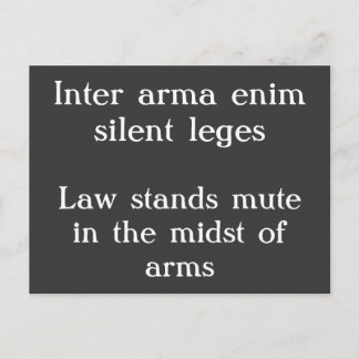 Law stands mute - Cicero quote Postcard