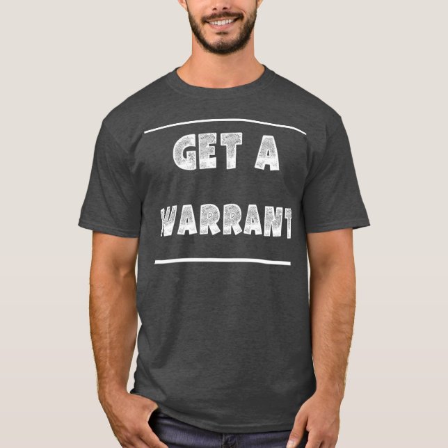Law Student  Get A Warrant T-Shirt (Front)