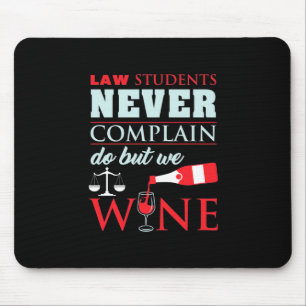 Law Students Never Complain Mouse Pad