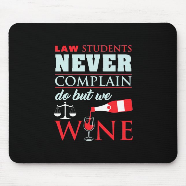 Law Students Never Complain Mouse Pad (Front)