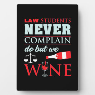 Law Students Never Complain Plaque