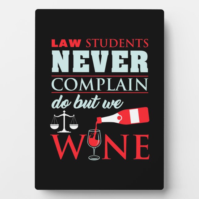 Law Students Never Complain Plaque (Front)