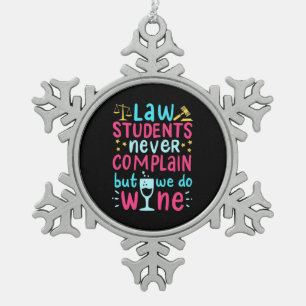 Law Students Never Complains Snowflake Pewter Christmas Ornament
