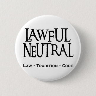 "Lawful Neutral" 6 Cm Round Badge