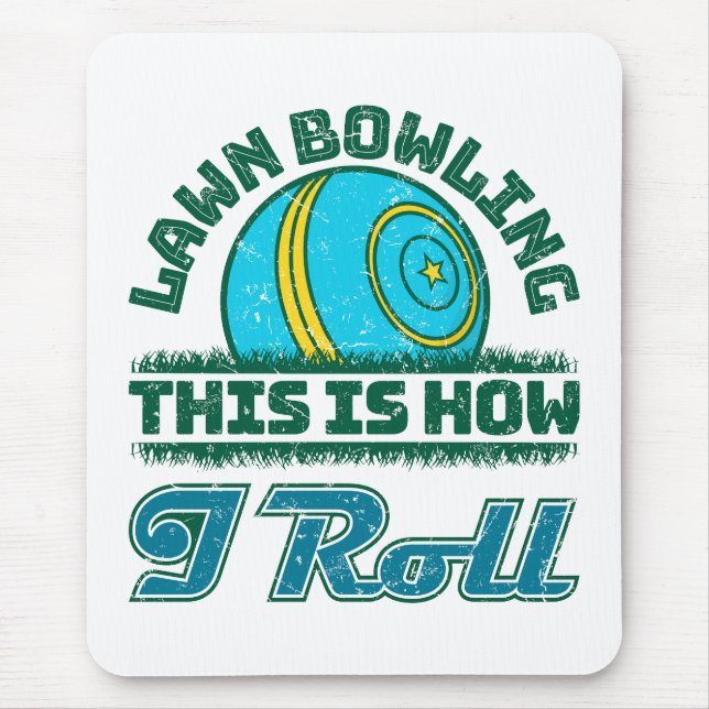 Lawn Bowling This Is How I Roll Mouse Pad (Front)